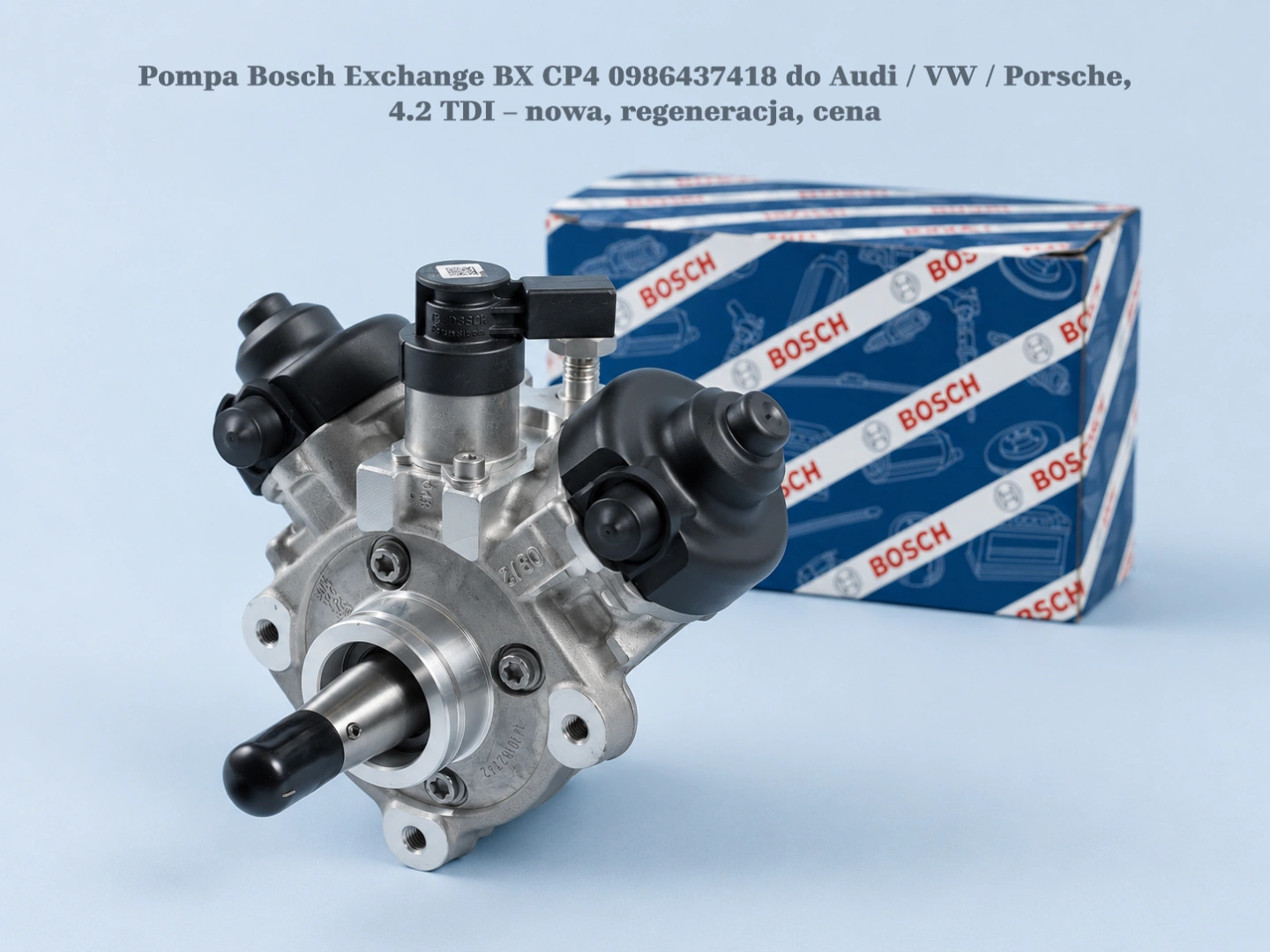 Pompa Bosch Exchange BX CP4 0986437418 do Audi / VW / Porsche, 4.2 TDI – nowa, regeneracja, cena