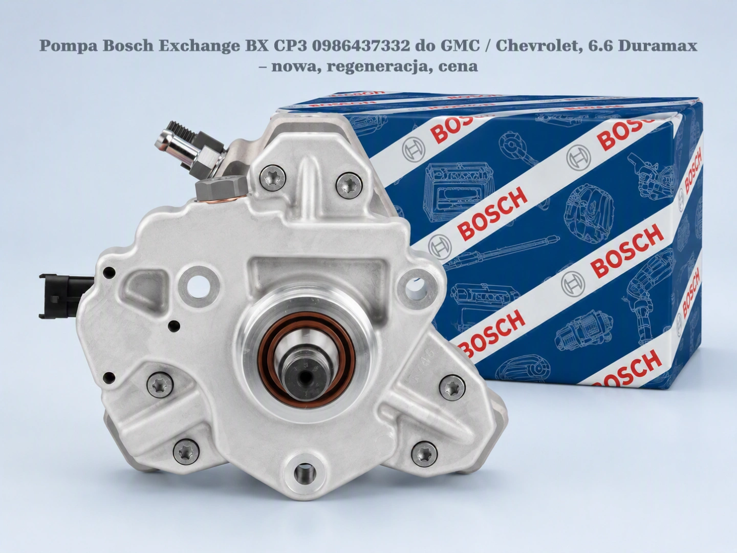 Pompa Bosch Exchange BX CP3 0986437332 do GMC / Chevrolet, 6.6 Duramax – nowa, regeneracja, cena