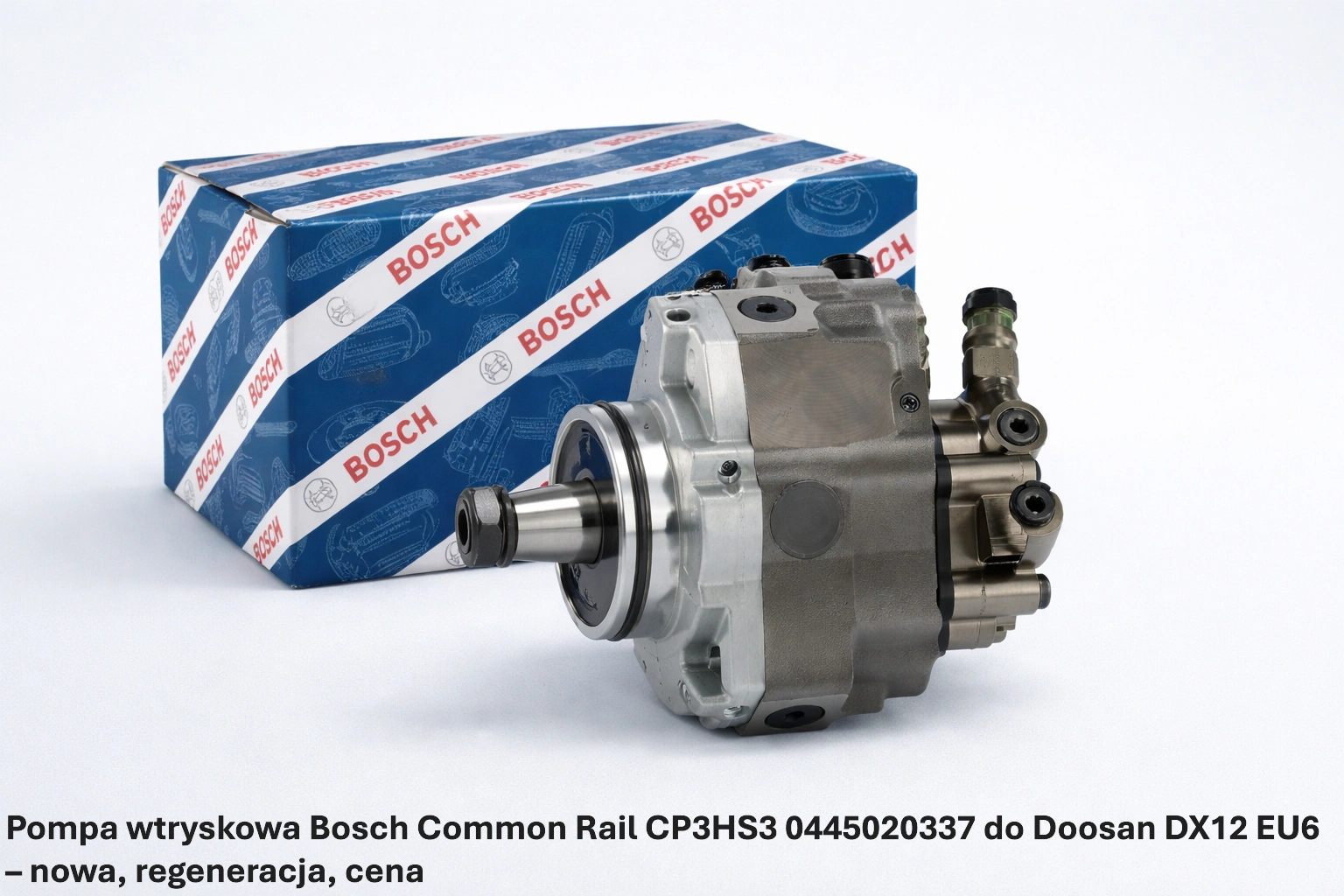 Pompa wtryskowa Bosch Common Rail CP3HS3 0445020337 do Doosan DX12 EU6 – nowa, regeneracja, cena