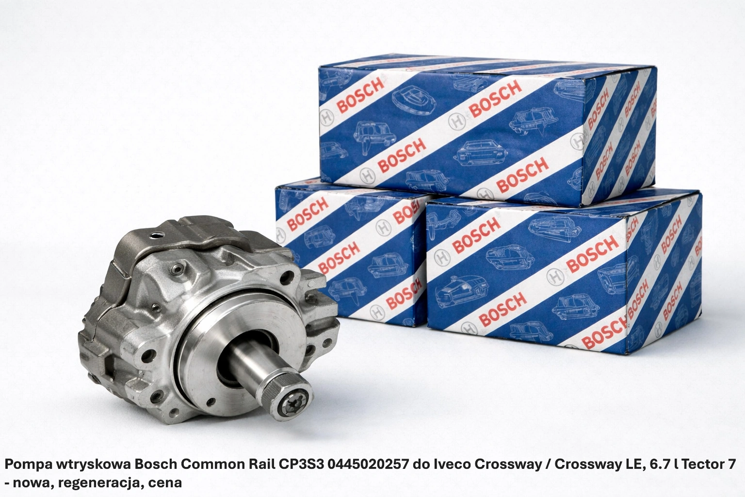 Pompa wtryskowa Bosch Common Rail CP3S3 0445020257 do Iveco Crossway / Crossway LE, 6.7 l Tector 7 - nowa, regeneracja, cena