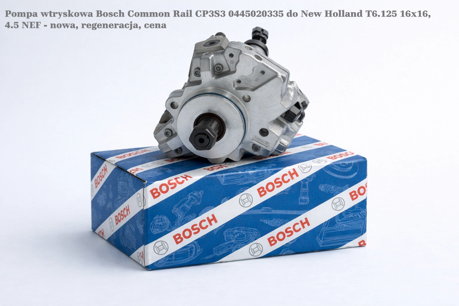 Pompa wtryskowa Bosch Common Rail CP3S3 0445020335 do New Holland T6.125 16x16, 4.5 NEF - nowa, regeneracja, cena