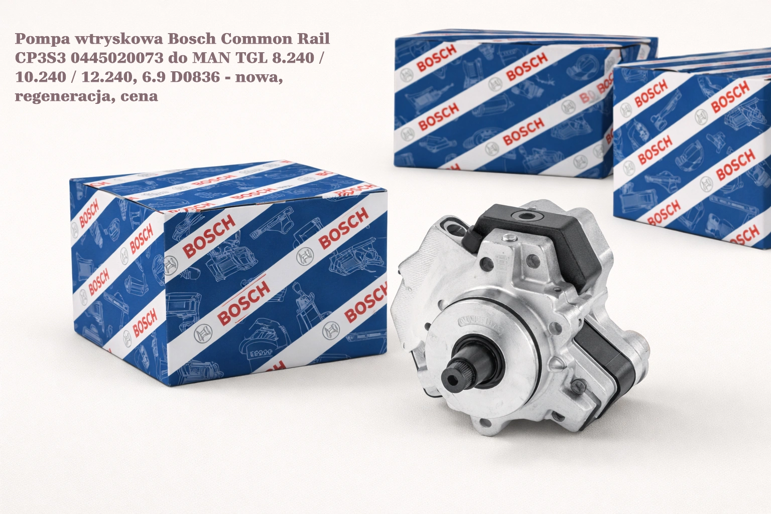 Pompa wtryskowa Bosch Common Rail CP3S3 0445020073 do MAN TGL 8.240 / 10.240 / 12.240, 6.9 D0836 - nowa, regeneracja, cena