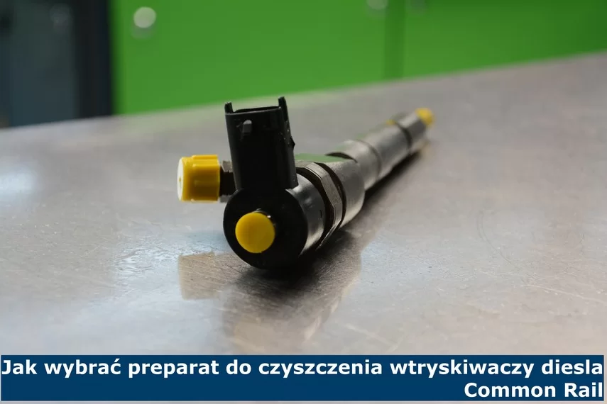 Jaki wybrać preparat do czyszczenia wtryskiwaczy diesla Common Rail