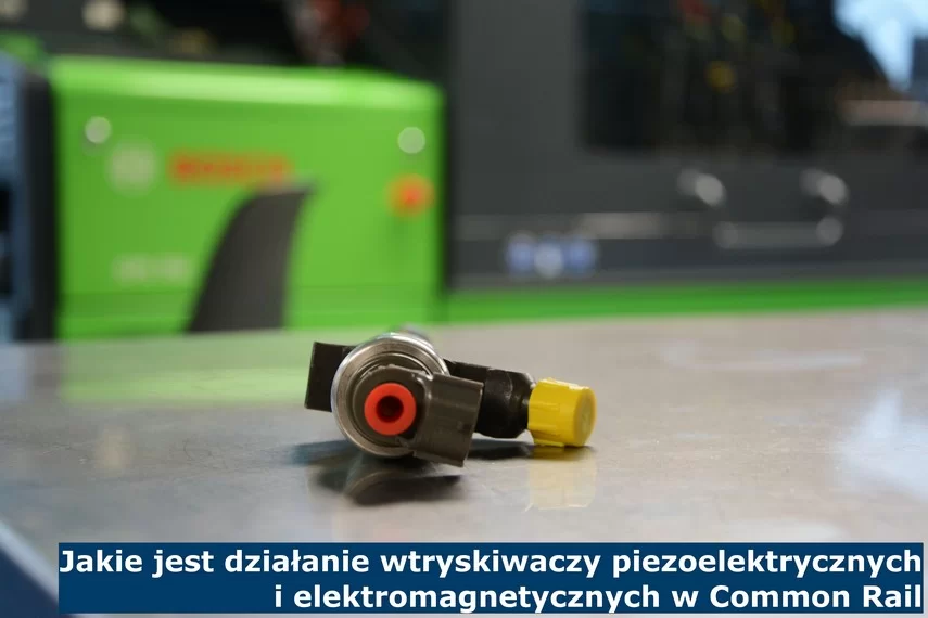 Jakie jest działanie wtryskiwaczy piezoelektrycznych i elektromagnetycznych w Common Rail