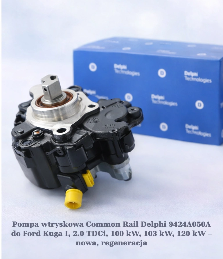 Pompa wtryskowa Common Rail Delphi 9424A050A do Ford Kuga I, 2.0 TDCi, 100 kW, 103 kW, 120 kW Pompa wtryskowa Common Rail Delphi 9424A050A do Ford Kuga I, 2.0 TDCi, 100 kW, 103 kW, 120 kW – nowa, regeneracja