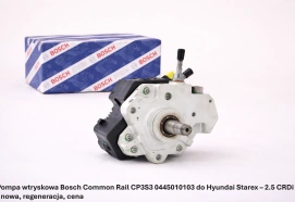 Pompa wtryskowa Bosch Common Rail CP3S3 0445010103 do Hyundai Starex – 2.5 CRDi - nowa, regeneracja, cena