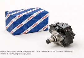 Pompa wtryskowa Bosch Common Rail CP3S3 0445020175 do IRISBUS Crossway, Cursor 8 - nowa, regeneracja, cena