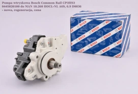 Pompa wtryskowa Bosch Common Rail CP3HS3 0445020100 do MAN 18.260 HOCL-NL A69, 6.9 D0836 - nowa, regeneracja, cena