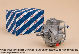 Pompa wtryskowa Bosch Common Rail CP3S3 0445020103 do MAN TGA 26.390 - nowa, regeneracja, cena