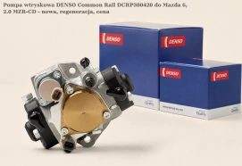 Pompa wtryskowa DENSO Common Rail DCRP300420 do Mazda 6, 2.0 MZR-CD - nowa, regeneracja, cena