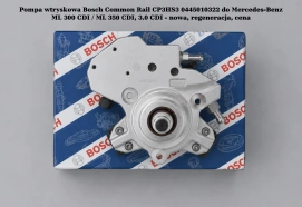 Pompa wtryskowa Bosch Common Rail CP3HS3 0445010322 do Mercedes-Benz ML 300 CDI / ML 350 CDI, 3.0 CDI - nowa, regeneracja, cena