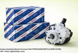 Pompa wtryskowa Bosch Common Rail CP3S3 0445010073 do BMW X3 E83, 3.0d - nowa, regeneracja, cena