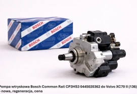 Pompa wtryskowa Bosch Common Rail CP3HS3 0445020362 do Volvo XC70 II (136) – nowa, regeneracja, cena