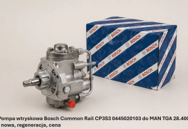 Pompa wtryskowa Bosch Common Rail CP3S3 0445020103 do MAN TGA 28.400 - nowa, regeneracja, cena
