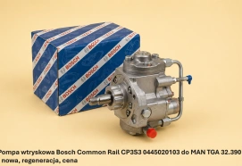 Pompa wtryskowa Bosch Common Rail CP3S3 0445020103 do MAN TGA 32.390 - nowa, regeneracja, cena
