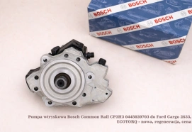 Pompa wtryskowa Bosch Common Rail CP3H3 0445020703 do Ford Cargo 2633, ECOTORQ - nowa, regeneracja, cena
