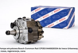 Pompa wtryskowa Bosch Common Rail CP3S3 0445020334 do Iveco Urbanway – nowa, regeneracja, cena