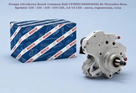 Pompa wtryskowa Bosch Common Rail CP3HS3 0445010322 do Mercedes-Benz Sprinter 219 / 319 / 419 / 519 CDI, 3.0 V6 CDI - nowa, regeneracja, cena