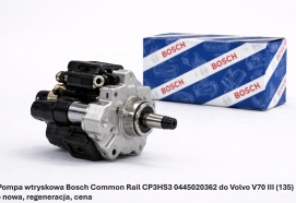 Pompa wtryskowa Bosch Common Rail CP3HS3 0445020362 do Volvo V70 III (135) – nowa, regeneracja, cena