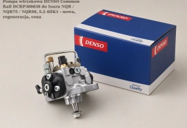 Pompa wtryskowa DENSO Common Rail DCRP300030 do Isuzu NQR / NQR75 / NQR90, 5.2 4HK1 - nowa, regeneracja, cena