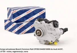 Pompa wtryskowa Bosch Common Rail CP3S3 0445010090 do Audi A4 B7, 3.0 TDI - nowa, regeneracja, cena