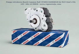 Pompa wtryskowa Bosch Common Rail CP3HS3 0445020129 do MAN Lion’s City A35 / A66, 6.9 D0836 - nowa, regeneracja, cena