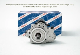 Pompa wtryskowa Bosch Common Rail CP3H3 0445020703 do Ford Cargo 1833, 9.0 ECOTORQ - nowa, regeneracja, cena