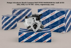 Pompa wtryskowa Bosch Common Rail CP3S3 0445010340 do Audi A8 D3 (4E2, 4E8), 4.2 V8 TDI - nowa, regeneracja, cena