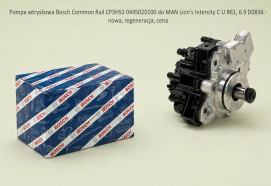 Pompa wtryskowa Bosch Common Rail CP3HS3 0445020100 do MAN Lion’s Intercity C U R61, 6.9 D0836 - nowa, regeneracja, cena