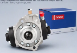 Pompa wtryskowa DENSO Common Rail DCRP300500 do Opel Astra H, 1.7 CDTI - nowa, regeneracja, cena