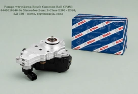 Pompa wtryskowa Bosch Common Rail CP3S3 0445010346 do Mercedes-Benz E-Class E200 - E320, 2.2 CDI - nowa, regeneracja, cena