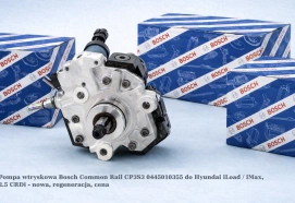 Pompa wtryskowa Bosch Common Rail CP3S3 0445010355 do Hyundai iLoad / iMax, 2.5 CRDi - nowa, regeneracja, cena