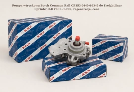 Pompa wtryskowa Bosch Common Rail CP3S3 0445010345 do Freightliner Sprinter, 3.0 V6 D - nowa, regeneracja, cena