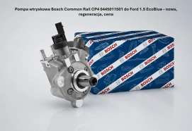 Pompa wtryskowa Bosch Common Rail CP4 0445011501 do Ford 1.5 EcoBlue - nowa, regeneracja, cena