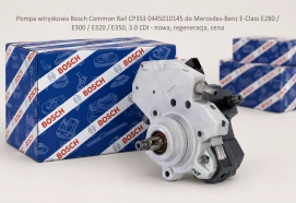 Pompa wtryskowa Bosch Common Rail CP3S3 0445010145 do Mercedes-Benz E-Class E280 / E300 / E320 / E350, 3.0 CDI - nowa, regeneracja, cena