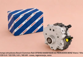Pompa wtryskowa Bosch Common Rail CP3HS3 0445010245 do MERCEDES BENZ Viano / Vito - CDI 3.0 / 122 CDI, 3.0 l, 165 kW - nowa, regeneracja, cena