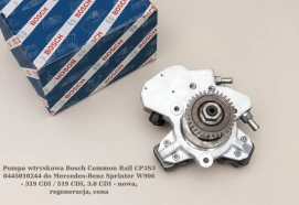 Pompa wtryskowa Bosch Common Rail CP3S3 0445010244 do Mercedes-Benz Sprinter W906 - 319 CDI / 519 CDI, 3.0 CDI - nowa, regeneracja, cena