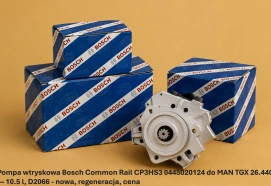 Pompa wtryskowa Bosch Common Rail CP3HS3 0445020124 do MAN TGX 26.440 — 10.5 l, D2066 - nowa, regeneracja, cena