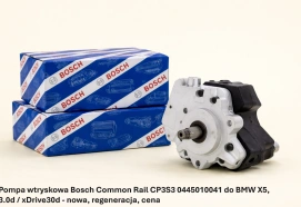 Pompa wtryskowa Bosch Common Rail CP3S3 0445010041 do BMW X5, 3.0d / xDrive30d - nowa, regeneracja, cena