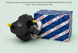 Pompa wtryskowa Bosch Common Rail CP3S3 0445010126 do BMW X5 (E70), 3.0sd - nowa, regeneracja, cena
