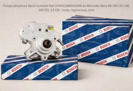 Pompa wtryskowa Bosch Common Rail CP3HS3 0445010246 do Mercedes-Benz ML 300 CDI / ML 350 CDI, 3.0 CDI - nowa, regeneracja, cena