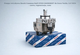 Pompa wtryskowa Bosch Common Rail CP3S3 0445020257 do Iveco Vertis, 3.9 NEF4 - nowa, regeneracja, cena