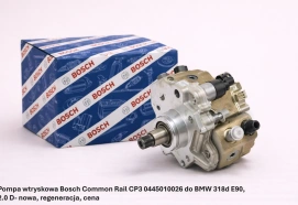 Pompa wtryskowa Bosch Common Rail CP3 0445010026 do BMW 318d E90, 2.0 D- nowa, regeneracja, cena