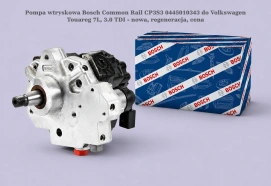 Pompa wtryskowa Bosch Common Rail CP3S3 0445010343 do Volkswagen Touareg 7L, 3.0 TDI - nowa, regeneracja, cena