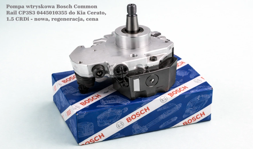 Pompa wtryskowa Bosch Common Rail CP3S3 0445010355 do Kia Cerato, 1.5 CRDi - nowa, regeneracja, cena