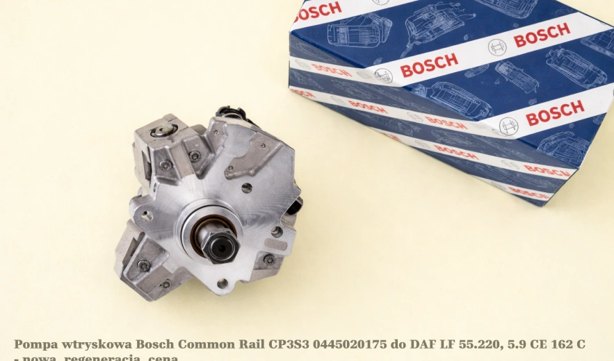 Pompa wtryskowa Bosch Common Rail CP3S3 0445020175 do DAF LF 55.220, 5.9 CE 162 C - nowa, regeneracja, cena