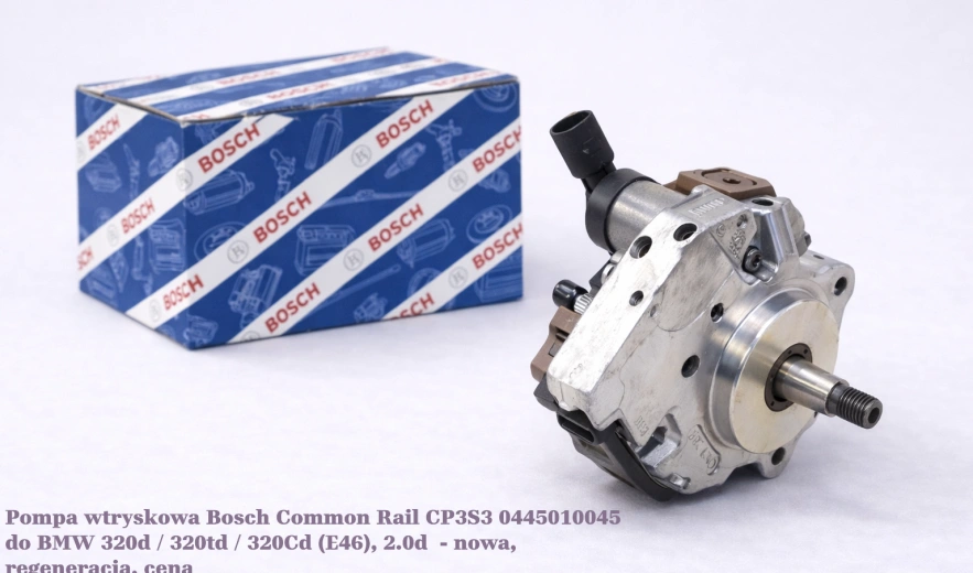 Pompa wtryskowa Bosch Common Rail CP3S3 0445010045 do BMW 320d / 320td / 320Cd (E46), 2.0d - nowa, regeneracja, cena