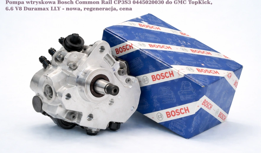 Pompa wtryskowa Bosch Common Rail CP3S3 0445020030 do GMC TopKick, 6.6 V8 Duramax LLY - nowa, regeneracja, cena