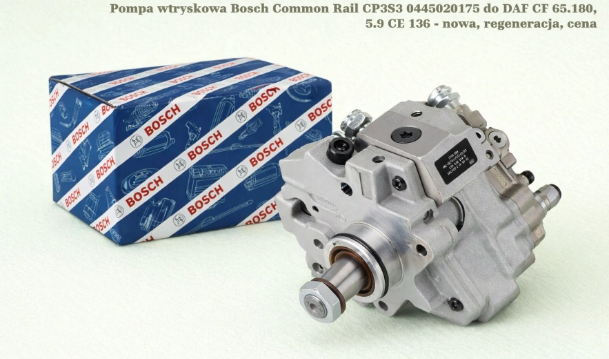 Pompa wtryskowa Bosch Common Rail CP3S3 0445020175 do DAF CF 65.180, 5.9 CE 136 - nowa, regeneracja, cena