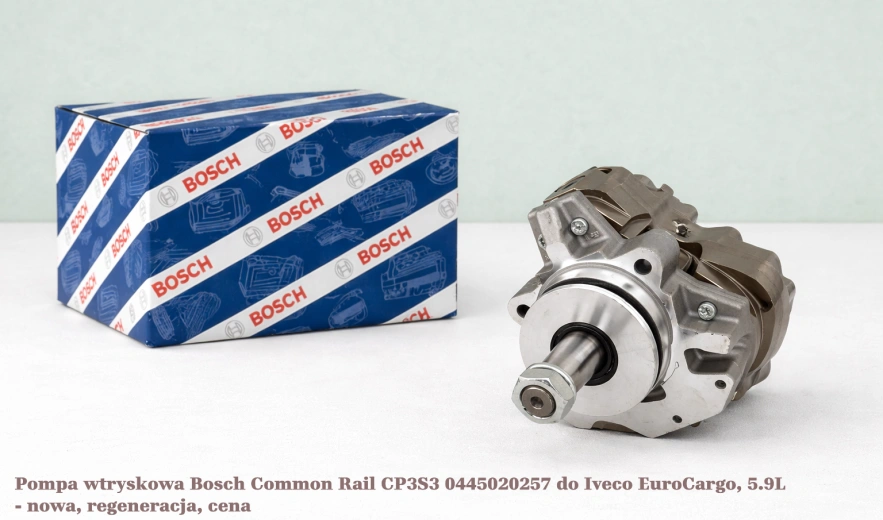 Pompa wtryskowa Bosch Common Rail CP3S3 0445020257 do Iveco EuroCargo, 5.9L - nowa, regeneracja, cena